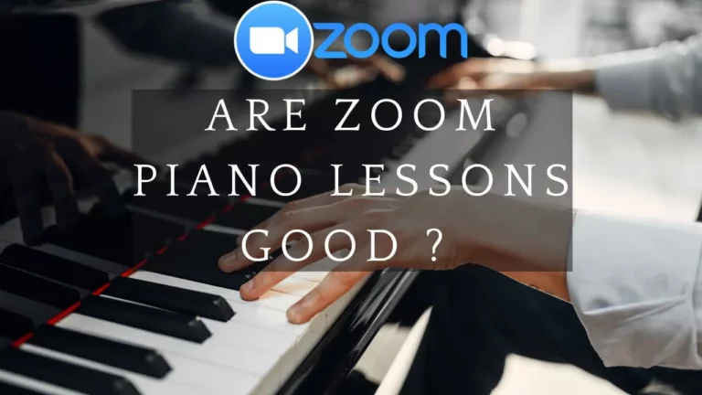 Are Zoom Piano Lessons Good?